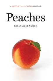 Peaches: a Savor the Southtm Cookbook cover image cdn