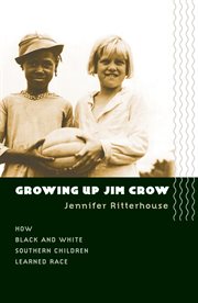 Growing up Jim Crow: how Black and White southern children learned race cover image cdn