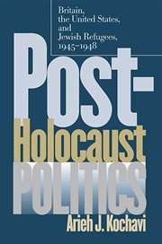 Post-Holocaust politics: Britain, the United States & Jewish refugees, 1945-1948 cover image cdn