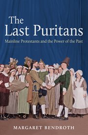 The last Puritans: mainline Protestants and the power of the past cover image cdn