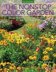 The nonstop color garden: design flowering landscapes and gardens for year-round enjoyment cover image cdn