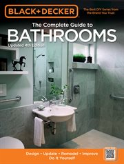 The complete guide to bathrooms: design, update, remodel, improve, do it yourself cover image cdn