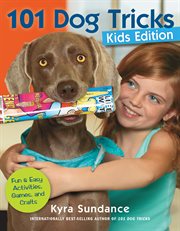 101 dog tricks, kids edition: fun and easy activities, games, and crafts cover image cdn
