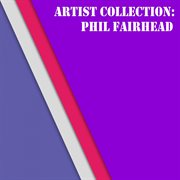 Artist collection: phil fairhead cover image cdn
