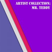 Artist collection: mr. teddy cover image cdn