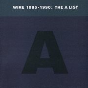 Wire 1985-1990: the a list cover image cdn