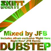 Skint presents dubstep (mixed by jfb) cover image cdn