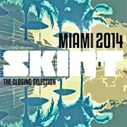 Miami 2014 (the closing selection) cover image cdn