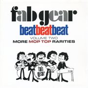Fab gear! beat beat beat, vol. 2: more mop top rarities cover image cdn