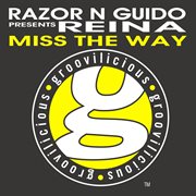 Miss the way (razor n guido presents reina) cover image cdn