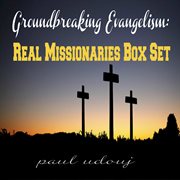 Groundbreaking evangelism: real missionaries box set cover image cdn
