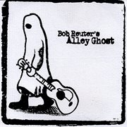Bob Reuter's Alley Ghost cover image cdn