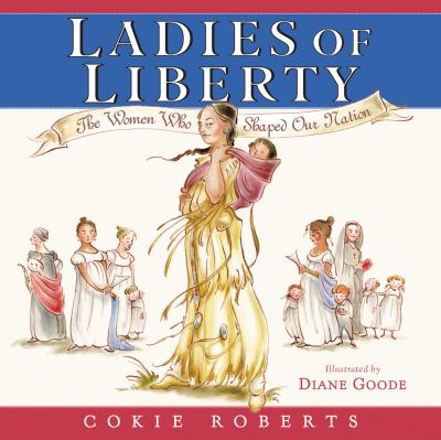 Ladies of liberty : the women who shaped our nation  cover image cdn
