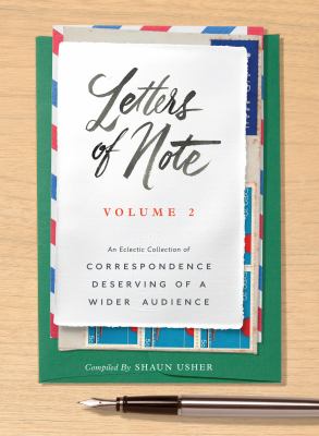 Letters of note. Volume 2 : an eclectic collection of correspondence deserving of a wider audience  cover image cdn