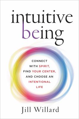 Intuitive being : connect with spirit, find your center, and choose an intentional life  cover image cdn