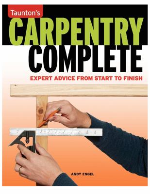 Taunton's carpentry complete : expert advice from start to finish  cover image cdn