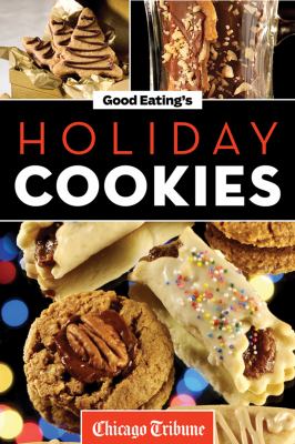 Good Eating's holiday cookies delicious family recipes for cookies, bars, brownies and more cover image cdn