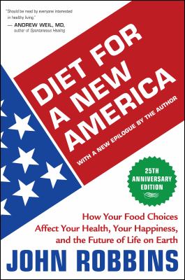 Diet for a new America : how your food choices affect your health, your happiness, and the future of life on Earth  cover image cdn