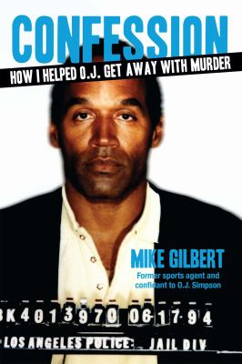 Confession : how I helped O.J. get away with murder  cover image cdn
