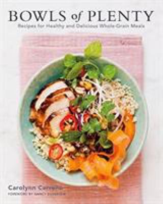 Bowls of plenty : recipes for healthy and delicious whole-grain meals  cover image cdn