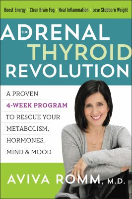 The adrenal thyroid revolution : a proven 4-week program to rescue your metabolism, hormones, mind & mood  cover image cdn