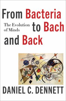 From bacteria to Bach and back : the evolution of minds cover image