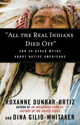 "All the real Indians died off" : and 20 other myths about Native Americans  cover image cdn