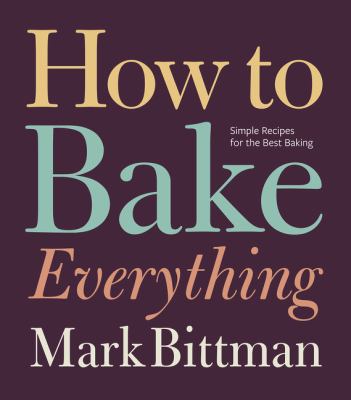 How to bake everything simple recipes for the best baking cover image cdn