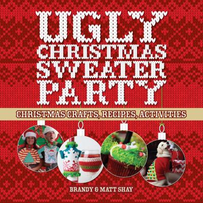 Ugly Christmas sweater party : Christmas crafts, recipes, activities  cover image cdn