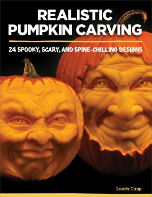 Realistic pumpkin carving : 24 scary, spooky, and spine-chilling designs  cover image cdn