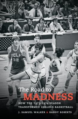 The road to madness : how the 1973-1974 season transformed college basketball  cover image cdn
