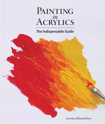 Painting in acrylics : the indispensable guide  cover image cdn