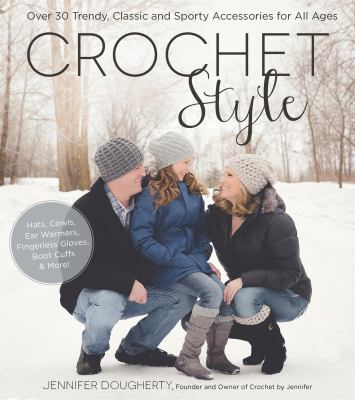 Crochet style : over 30 trendy, classic and sporty accessories for all ages cover image