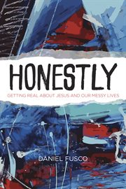 Honestly: getting real about Jesus and our messy lives cover image cdn