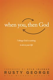 When You, Then God: 7 Things God Is Waiting To Do In Your Life cover image cdn