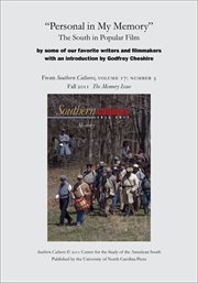 "personal in my memory": the south in popular film by some of our favorite writers and filmmakers. "
%x;From Southern Cultures, Volume 17: Number 3, Fall 2011: Memory" cover image cdn