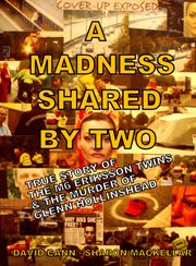 A madness shared by two: the true story of the M6 Eriksson twins & the murder of Glenn Hollinshead cover image cdn
