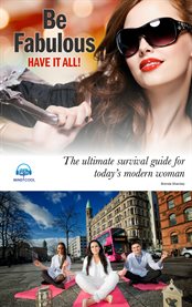 Be fabulous. The Ultimate Survival Guide for Today's Modern Woman cover image cdn