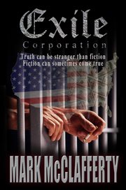 Exile Corporation: truth can be stranger than fiction : fiction can sometimes come true cover image cdn