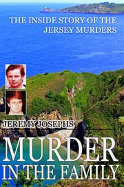 Murder in the family: the inside story of the Jersey murders cover image cdn