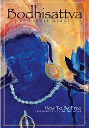 Bodhisattva: how to be free : teachings to guide you home cover image cdn