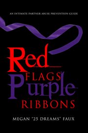 Red flags purple ribbons. An Intimate Partner Abuse Prevention Guide cover image cdn
