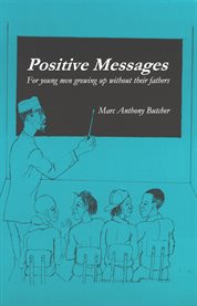 Positive messages: for young men growing up without their fathers cover image cdn
