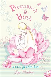 Pregnancy & birth. A New Generation cover image cdn