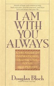 I am with you always: a treasury of inspirational quotations, poems and prayers cover image cdn