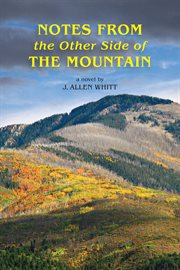 Notes from the other side of the mountain: a novel cover image cdn