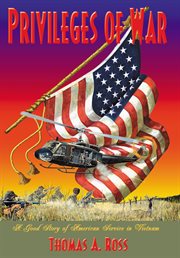 Privileges of war: a good story of American service in Vietnam cover image cdn