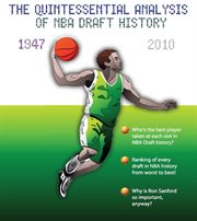 Who da man?. The Quintessential Analysis of NBA Draft History 1947-2010 cover image cdn