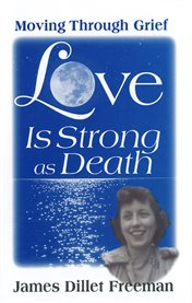 Love is strong as death: moving through grief cover image cdn