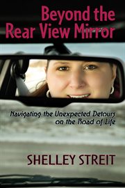 Beyond the rear view mirror: navigating the unexpected detours on the road of life cover image cdn